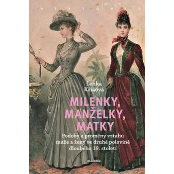 Milenky, manželky, matky: Podoby a…