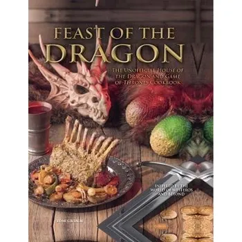 Cizojazyčná kniha Feast of the Dragon: The Unofficial House of the Dragon and Game of Thrones Cookbook