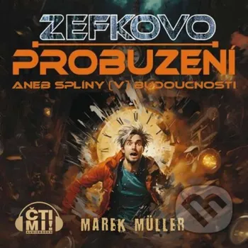 Zefkovo probuzení aneb Splíny (v) budoucnosti - Marek Müller Čti mi!