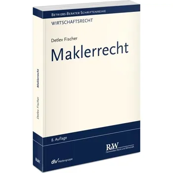 Maklerrecht - Fischer, Detlev [DE] (2025, Brožovaná, Fachm. Recht u.Wirtschaft)