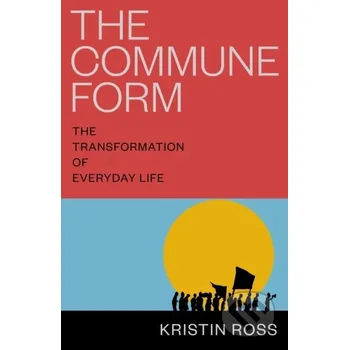 The Commune Form - Kristin Ross Verso