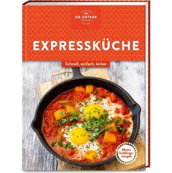 Meine Lieblingsrezepte: Expressküche - Ceres Verlag; Rudolf August Oetker
