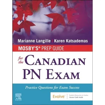 Mosby's Prep Guide for the Canadian PN Exam - Langille, Marianne, RN, BScN, Med (Professor, School of Nursing Fanshawe College, London, ON); Katsademas, Karen, RN, BS