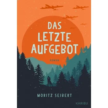 Das letzte Aufgebot - Seibert, Moritz