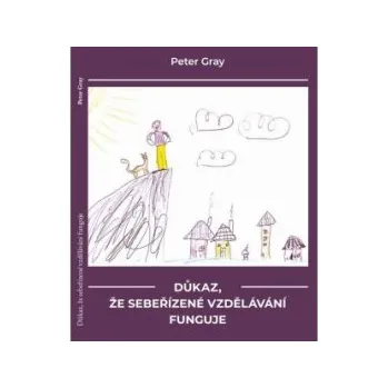 Důkaz že sebeřízené vzdělávání funguje - Gray Peter