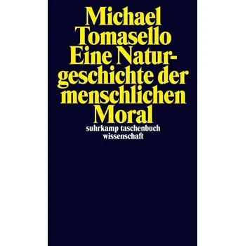 Eine Naturgeschichte der menschlichen Moral - Tomasello, Michael [DE] (2020, Brožovaná, Suhrkamp Verlag AG)