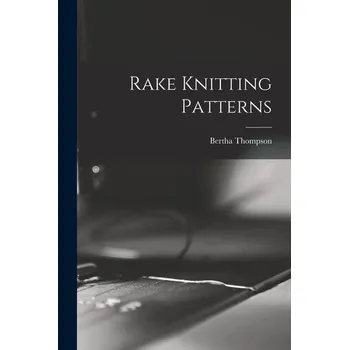 Rake Knitting Patterns - Thompson, Bertha