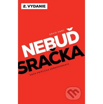 Kniha Nebuď sračka - Dávid Hanc Alfa Akadémia
