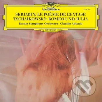 Hudba Abbado/boso: Romeo A Julie/poem Ectasy Cajkovskij Skrjabin LP - Claudio Abbado, Boston Symphony Orchestra Universal Music