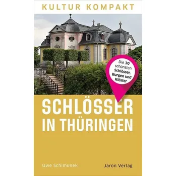 Cestování Schlösser in Thüringen - Schimunek, Uwe