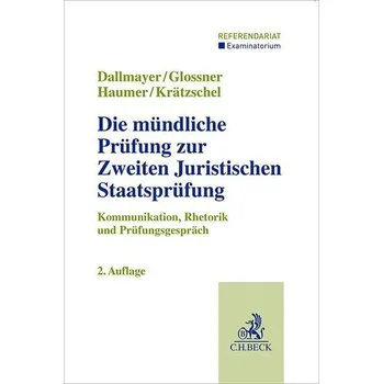Die mündliche Prüfung zur Zweiten Juristischen Staatsprüfung - Dallmayer, Tobias [DE] (2025, Brožovaná, C.H. Beck)