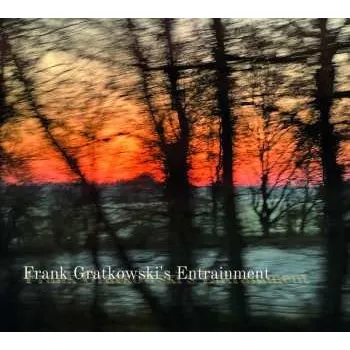 Zahraniční hudba CD Frank Gratkowski's Entrainment: Frank Gratkowski's Entrainment 2024