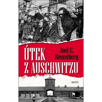 Útek z Auschwitzu - Joel C. Rosenberg