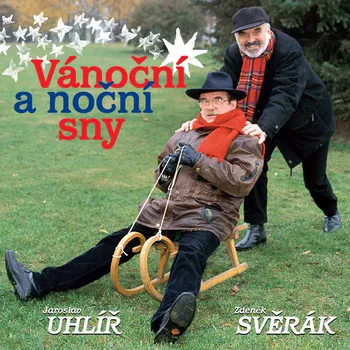 Zahraniční hudba Zdeněk Svěrák a Jaroslav Uhlíř - Vánoční a noční sny, 1CD (RE), 2017