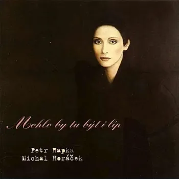 Česká hudba Petr Hapka, Michal Horáček - Mohlo by tu být i líp, 1CD, 2001