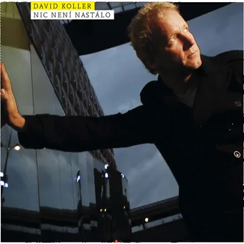 Zahraniční hudba David Koller - Nic není nastálo, 1CD (RE), 2013