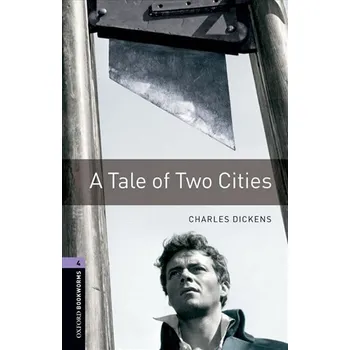 Anglický jazyk Oxford Bookworms Library 4 A Tale of Two Cities (New Edition)