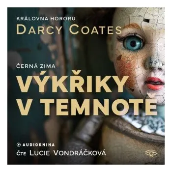 Výkřiky v temnotě - Darcy Coates