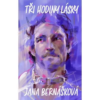 Tři hodiny lásky - Jana Bernášková…
