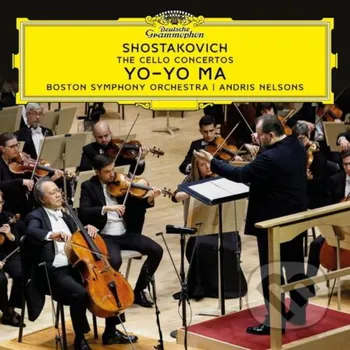 Hudba Yo-yo Ma/boso/nelsons: Cello Cncertos Sostakovic Dimitrij - Andris Nelsons, Boston Symphony Orchestra, Yo-Yo Ma Universal Music