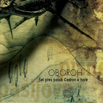 Česká hudba Šel přes potok Cedron k hoře - Oboroh [CD]