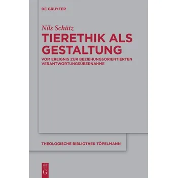Tierethik als Gestaltung - Schütz, Nils