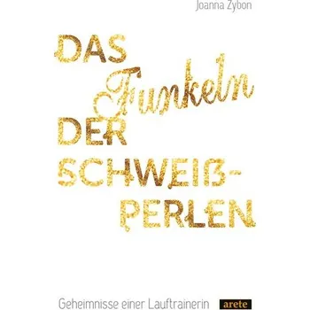 Das Funkeln der Schweißperlen - Zybon, Joanna