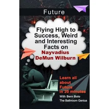 Učebnice Future: Flying High to Success, Weird and Interesting Facts on Nayvadius DeMun Wilburn! – Bern Bolo (EN)