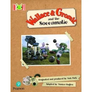 Kniha Bug Club Reading Corner: Age 5-7: Wallace and Gromit and the Soccomatic - Hughes, Monica