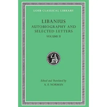 Autobiography and Selected Letters - Libanius [EN] (1992, Vázaná, Harvard University Press)