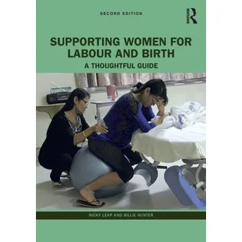 Supporting Women for Labour and Birth - Leap, Nicky; Hunter, Billie [EN] (2022, Měkká, Taylor & Francis Ltd)