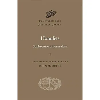 Populárně naučná literatura pro dospělé Homilies - Jerusalem, Sophronios of
