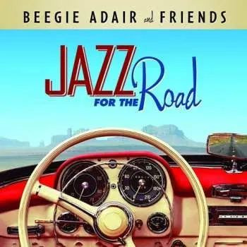 Zahraniční hudba CD Beegie & Friends Adair: Jazz For The Road 2023