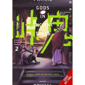 Cizojazyčná kniha Touge Oni: Primal Gods in Ancient Times, Vol. 2 - Blackman, Abigail a Tsurubuchi, Kenji a Ransom, Ko