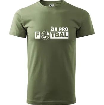 Pánské tričko DOBRÝ TRIKO Pánské tričko s potiskem Žiji pro fotbal Velikost: XS, Barva: Khaki