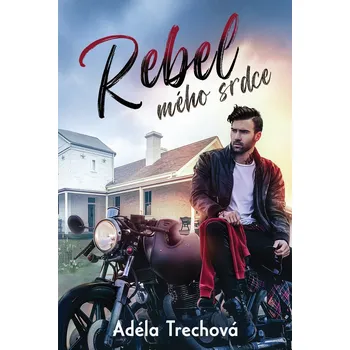 Kniha Rebel mého srdce - Adéla Trechová (E-Kniha)
