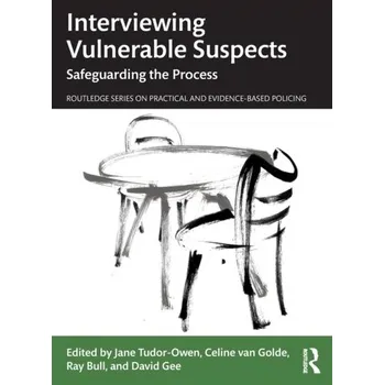 Interviewing Vulnerable Suspects [EN] (2022, Brožovaná, Taylor & Francis Ltd)