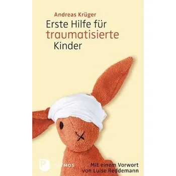 Erste Hilfe für traumatisierte Kinder - Krüger, Andreas