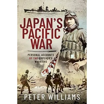 Japan's Pacific War - Williams, Peter [EN] (2021, Firma, Pen & Sword Books Ltd)