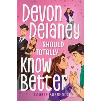 Devon Delaney Should Totally Know Better - Lauren Barnholdt Simon & Schuster