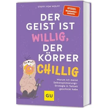 Osobní rozvoj Der Geist ist willig, der Körper chillig - Wolff, Steffi von