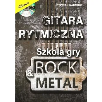 Hudební výchova Gitara rytmiczna. Szkoła gry rock & metal w.3 - Cyprian Naumiuk