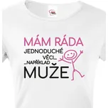 Dámské tričko Mám ráda jednoduché věci..například muže, Barva Bílá, Velikost 3XL, Canvas Dámské tričko s krátkým rukávem Bezvatriko.cz 0471