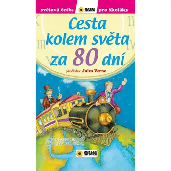 Cesta kolem světa za 80 dní - Světová četba pro školáky Jules Verne
