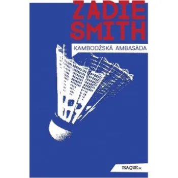 Kambodžská ambasáda – Zadie Smith (SK)