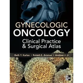 Gynecologic Oncology: Clinical Practice and Surgical Atlas – Beth Karlan (EN)