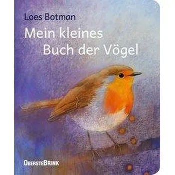 První čtění Mein kleines Buch der Vögel - Botman, Loes