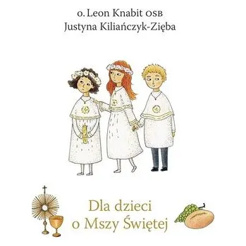 Dla dzieci o Mszy Świętej w.2022 - Knabit Leon, Kiliańczyk-Zięba Justyna