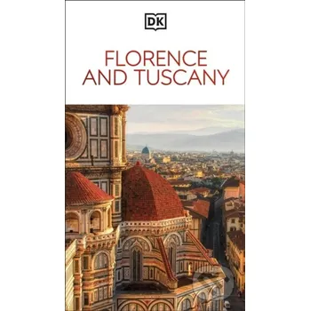 Florence and Tuscany - DK Travel Dorling Kindersley