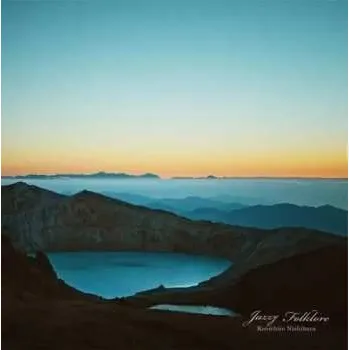 Zahraniční hudba LP Kenichiro Nishihara: Jazzy Folklore 2025